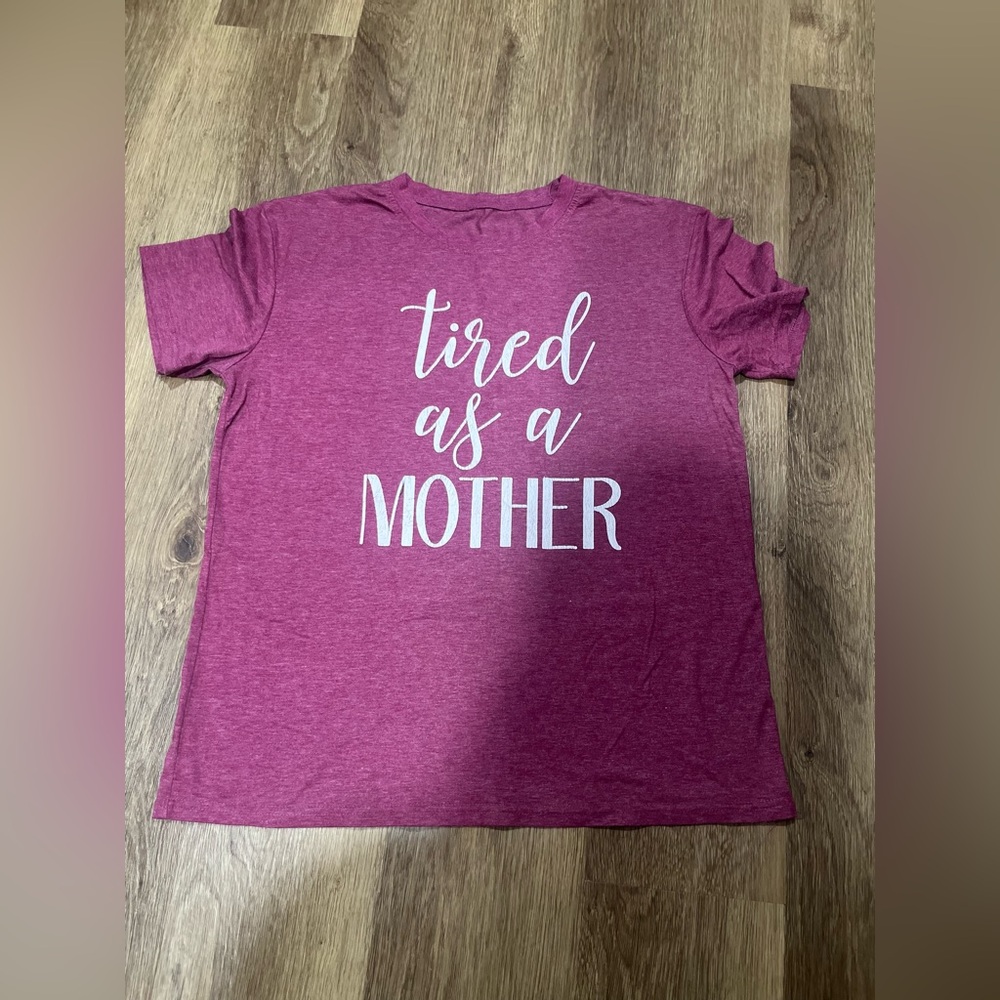 Tired as a Mother Womens T-Shirt